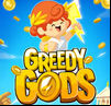 Greedy Gods