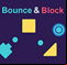 Bounce and Block
