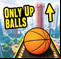 Only Up Balls